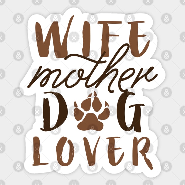 Wife Mother Dog Lover Sticker by LuckyFoxDesigns